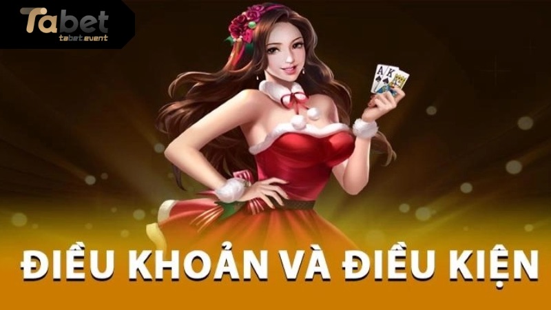 Điều khoản và điều kiện TABET là các quy định chung