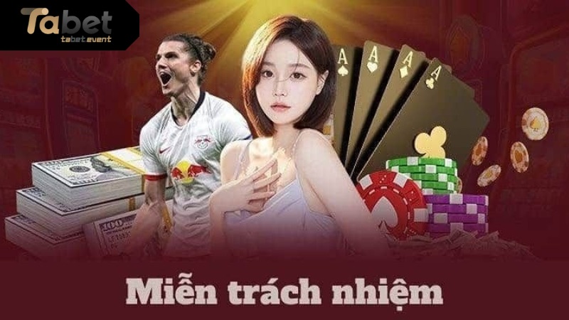 Giới thiệu về chính sách miễn trừ trách nhiệm TABET